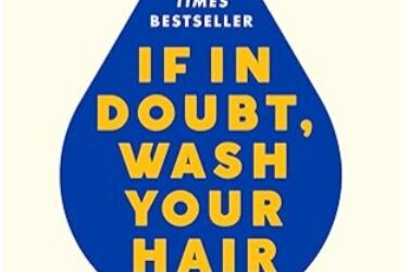 Review: If in Doubt, Wash Your Hair by Anya Hindmarsh